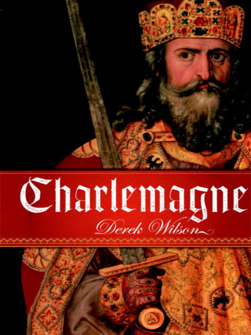 Title details for Charlemagne by Derek Wilson - Available